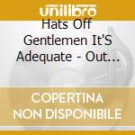 Hats Off Gentlemen It'S Adequate - Out Of Mind cd