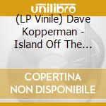 (LP Vinile) Dave Kopperman - Island Off The Coast Of America vinile