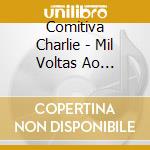 Comitiva Charlie - Mil Voltas Ao Contr??Rio cd