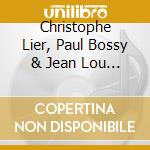 Christophe Lier, Paul Bossy & Jean Lou Escalle - L'Autriorgue: La Ballade Vent cd musicale di Christophe Lier, Paul Bossy & Jean Lou Escalle