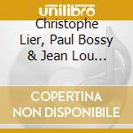 Christophe Lier, Paul Bossy & Jean Lou Escalle - L'Autriorgue: La Ballade Vent cd