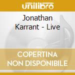 Jonathan Karrant - Live cd musicale di Jonathan Karrant