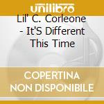 Lil' C. Corleone - It'S Different This Time