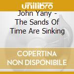 John Yany - The Sands Of Time Are Sinking cd