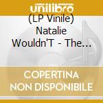 (LP Vinile) Natalie Wouldn'T - The Sophisticated Sounds Of Natalie Wouldn'T vinile