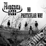 Ponderosa Aces (The) - No Particular Way