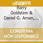 Barry Goldstein & Daniel G. Amen, Md - Feel Better Fast And Make It Last Music Program cd musicale di Barry Goldstein & Daniel G. Amen, Md