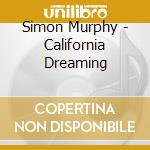 Simon Murphy - California Dreaming cd