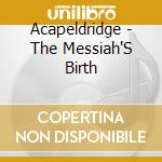 Acapeldridge - The Messiah'S Birth cd