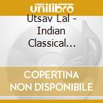 Utsav Lal - Indian Classical Music On The Piano cd