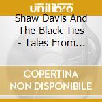Shaw Davis And The Black Ties - Tales From The West cd