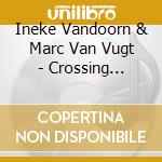 Ineke Vandoorn & Marc Van Vugt - Crossing Canada (Live) cd