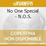 No One Special - N.O.S. cd musicale di No One Special