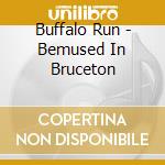 Buffalo Run - Bemused In Bruceton cd