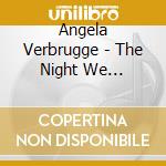 Angela Verbrugge - The Night We Couldn't Say Good Night (Feat. Ray Gallon, Cameron Brown & Anthony Pinciotti) cd