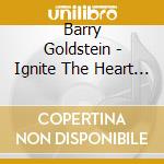 Barry Goldstein - Ignite The Heart 2 cd
