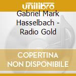 Gabriel Mark Hasselbach - Radio Gold