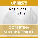 Ras Midas - Fire Up cd