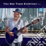 Cousin B - You See Them Everyday cd