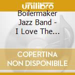 Boilermaker Jazz Band - I Love The Rhythm In A Riff cd
