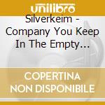 Silverkeim - Company You Keep In The Empty Moments cd