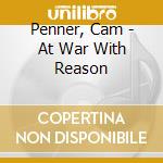 Penner, Cam - At War With Reason cd
