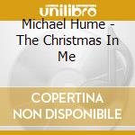 Michael Hume - The Christmas In Me cd