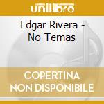 Edgar Rivera - No Temas cd