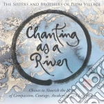 The Sisters And Brothers Of Plum Village - Chanting As A River cd