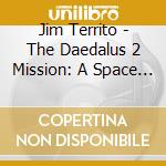 Jim Territo - The Daedalus 2 Mission: A Space Opera cd