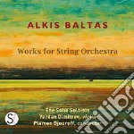 Alkis Baltas - Works For String Orchestra