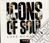 Luke Mcmaster - Icons Of Soul, Vol. 1 cd