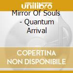 Mirror Of Souls - Quantum Arrival cd