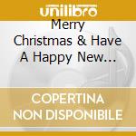 Merry Christmas & Have A Happy New Year / Various - Merry Christmas & Have A Happy New Year / Various cd