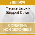 Maurice Jacox - Stripped Down cd