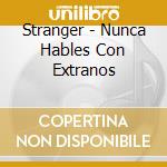 Stranger - Nunca Hables Con Extranos cd