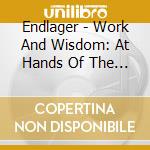 Endlager - Work And Wisdom: At Hands Of The Fallen Seraph Trying cd