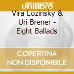 Vira Lozinsky & Uri Brener - Eight Ballads cd