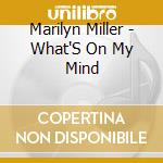 Marilyn Miller - What'S On My Mind cd