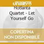 Hotlanta Quartet - Let Yourself Go cd