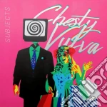 (LP Vinile) Chesty Vulva - Subjects vinile