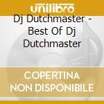 Dj Dutchmaster - Best Of Dj Dutchmaster cd