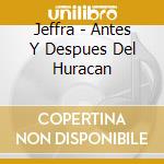 Jeffra - Antes Y Despues Del Huracan cd