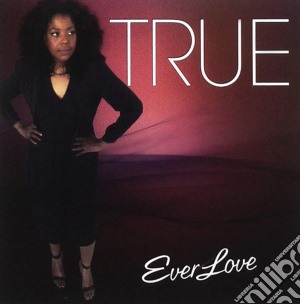 Everlove - True cd musicale di Everlove