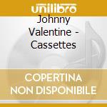 Johnny Valentine - Cassettes cd