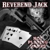 Reverend Jack - Not Playing Games cd
