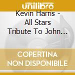 Kevin Harris - All Stars Tribute To John Coltrane &: Dedicated To cd