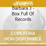 Barbara J - Box Full Of Records cd