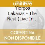 Yiorgos Fakanas - The Nest (Live In Athens) cd
