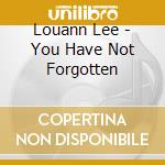 Louann Lee - You Have Not Forgotten cd
